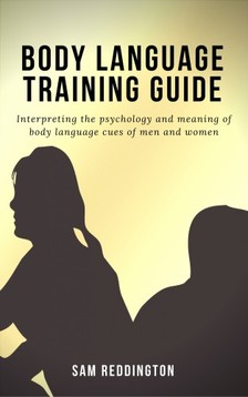 Reddington Sam - Body Language Training Guide [eKönyv: epub, mobi]