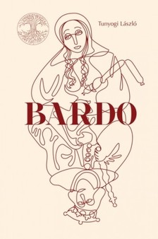 TUNYOGI LÁSZLÓ - Bardo [eKönyv: epub, mobi]