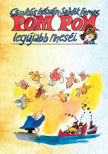 Csukás István - Pom Pom legújabb meséi - ÜKH 2018