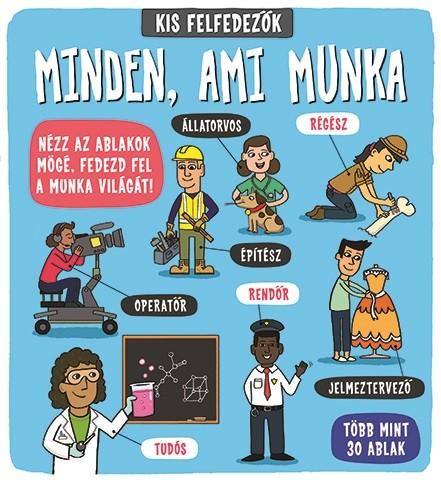 - - Kis felfedezők - Minden, ami munka