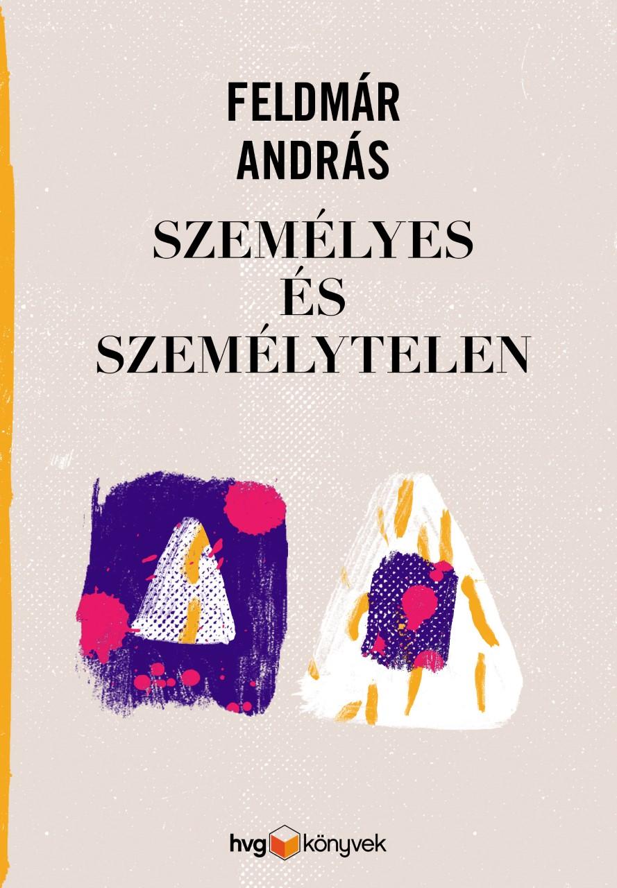 FELDMÁR ANDRÁS - Személyes és személytelen