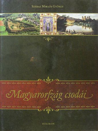 Száraz Miklós György - Magyarország csodái [antikvár]
