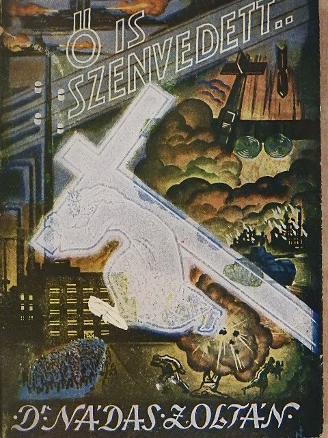 Dr. Nádas Zoltán - Ő is szenvedett... [antikvár]