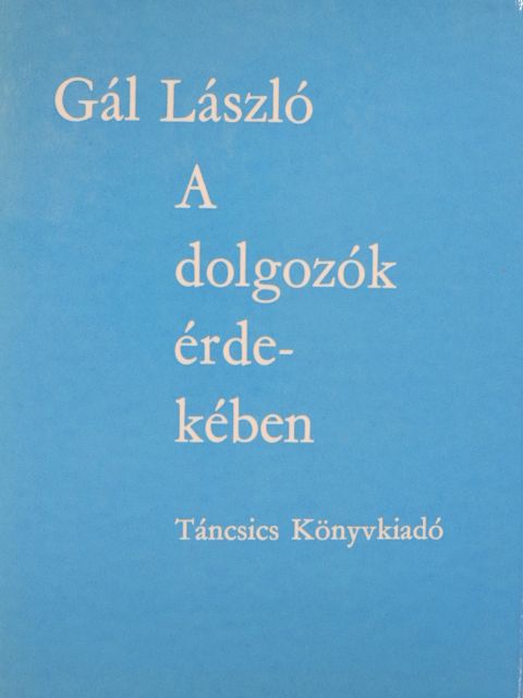 Gál László - A dolgozók érdekében [antikvár]