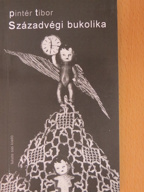 Pintér Tibor - Századvégi bukolika [antikvár]