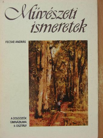 Fecske András - Művészeti ismeretek [antikvár]