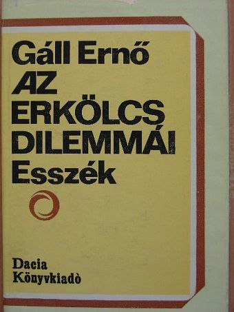Gáll Ernő - Az erkölcs dilemmái [antikvár]