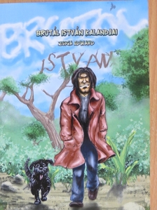Zsiga Edward - Brutál István kalandjai [antikvár]