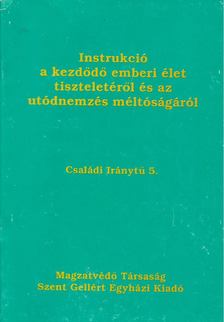 Instrukció a kezdődő emberi élet tiszteletéről és az utódnemzés méltóságáról [antikvár]