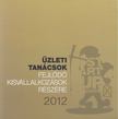 Szenes Gábor (szerk.) - Üzleti tanácsok fejlődő kisvállalkozások részére 2012 [antikvár]