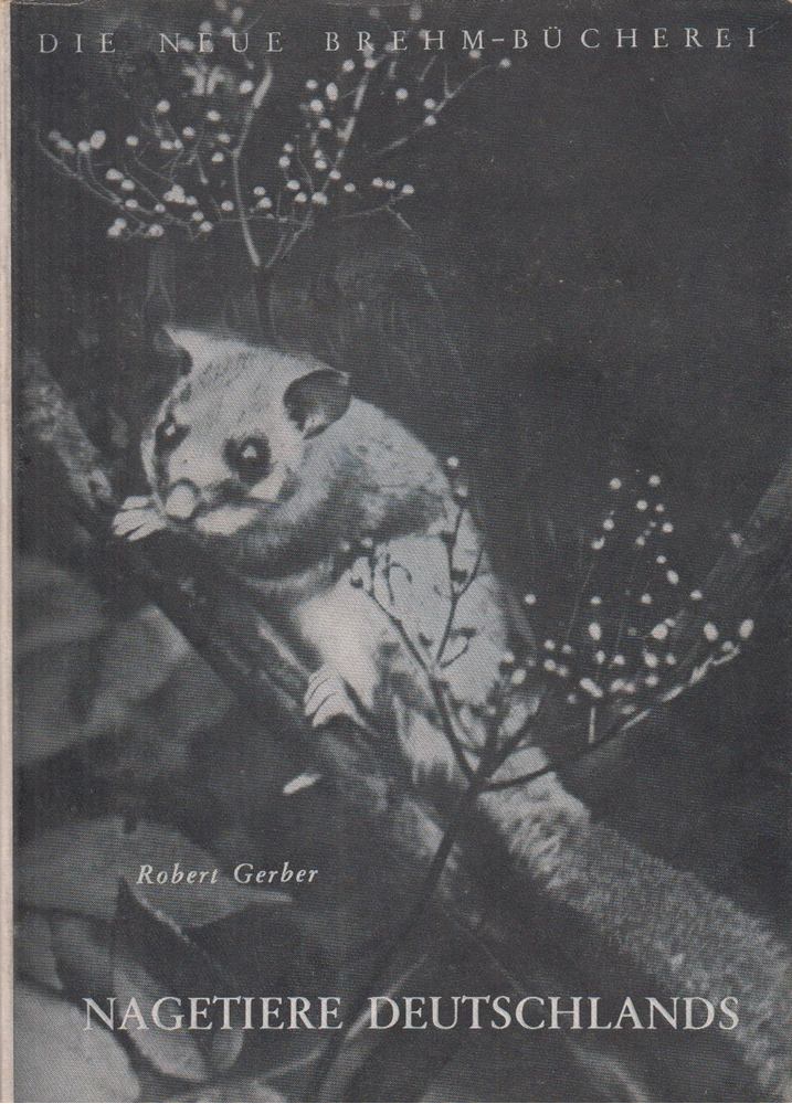 Gerber, Robert - Nagetiere Deutschlands [antikvár]