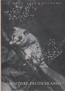 Gerber, Robert - Nagetiere Deutschlands [antikvár]