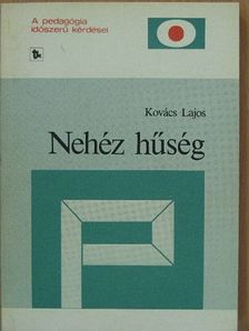 Kovács Lajos - Nehéz hűség [antikvár]