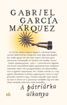 Gabriel García Márquez - A pátriárka alkonya [eKönyv: epub, mobi]