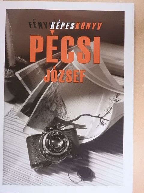 Kincses Károly - Pécsi József - Fényképeskönyv [antikvár]