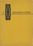 BENAMY SÁNDOR - A XX. században éltem [antikvár]