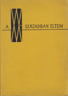 BENAMY SÁNDOR - A XX. században éltem [antikvár]