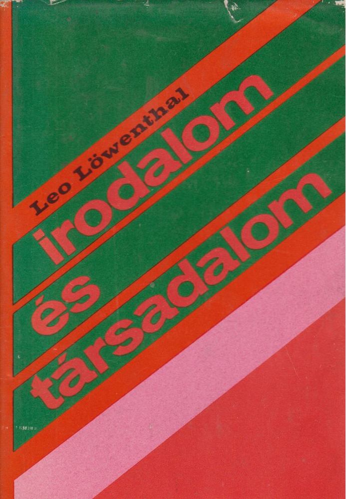 Löwenthal, Leo - Irodalom és társadalom [antikvár]