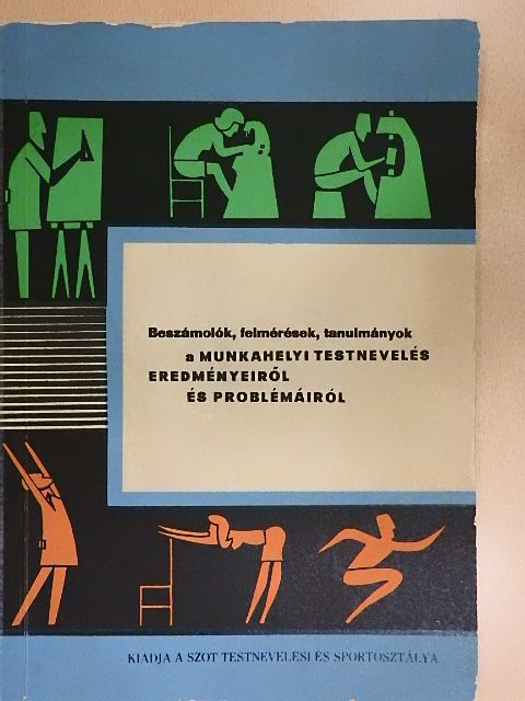 Dr. Fandl János - Beszámolók, felmérések, tanulmányok a munkahelyi testnevelés eredményeiről és problémáiról [antikvár]