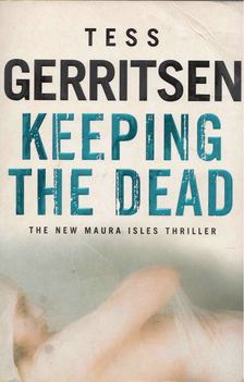 Tess Gerritsen - Keeping the Dead [antikvár]