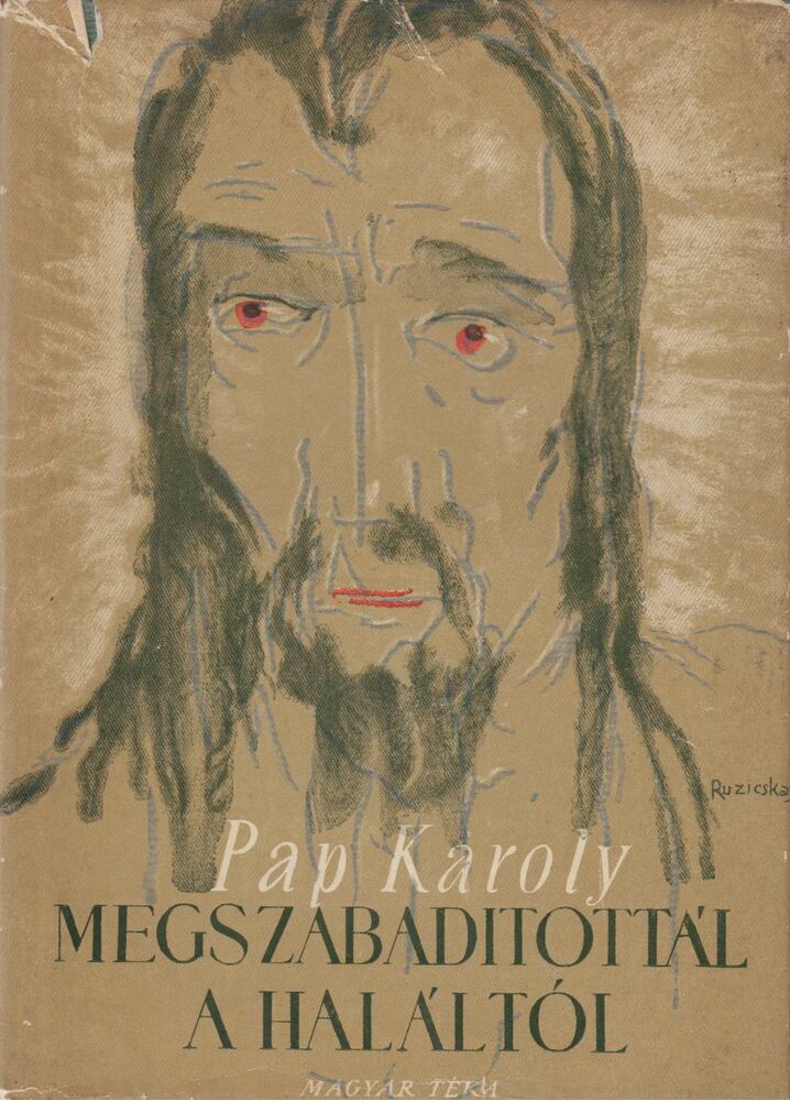 Pap Károly - Megszabadítottál a haláltól [antikvár]