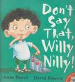 Powell, Anna - Don't Say That, Willy Nilly! [antikvár]