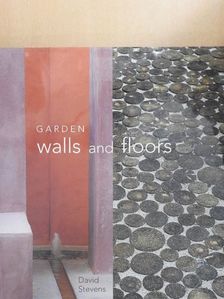David Stevens - Garden walls and floors [antikvár]
