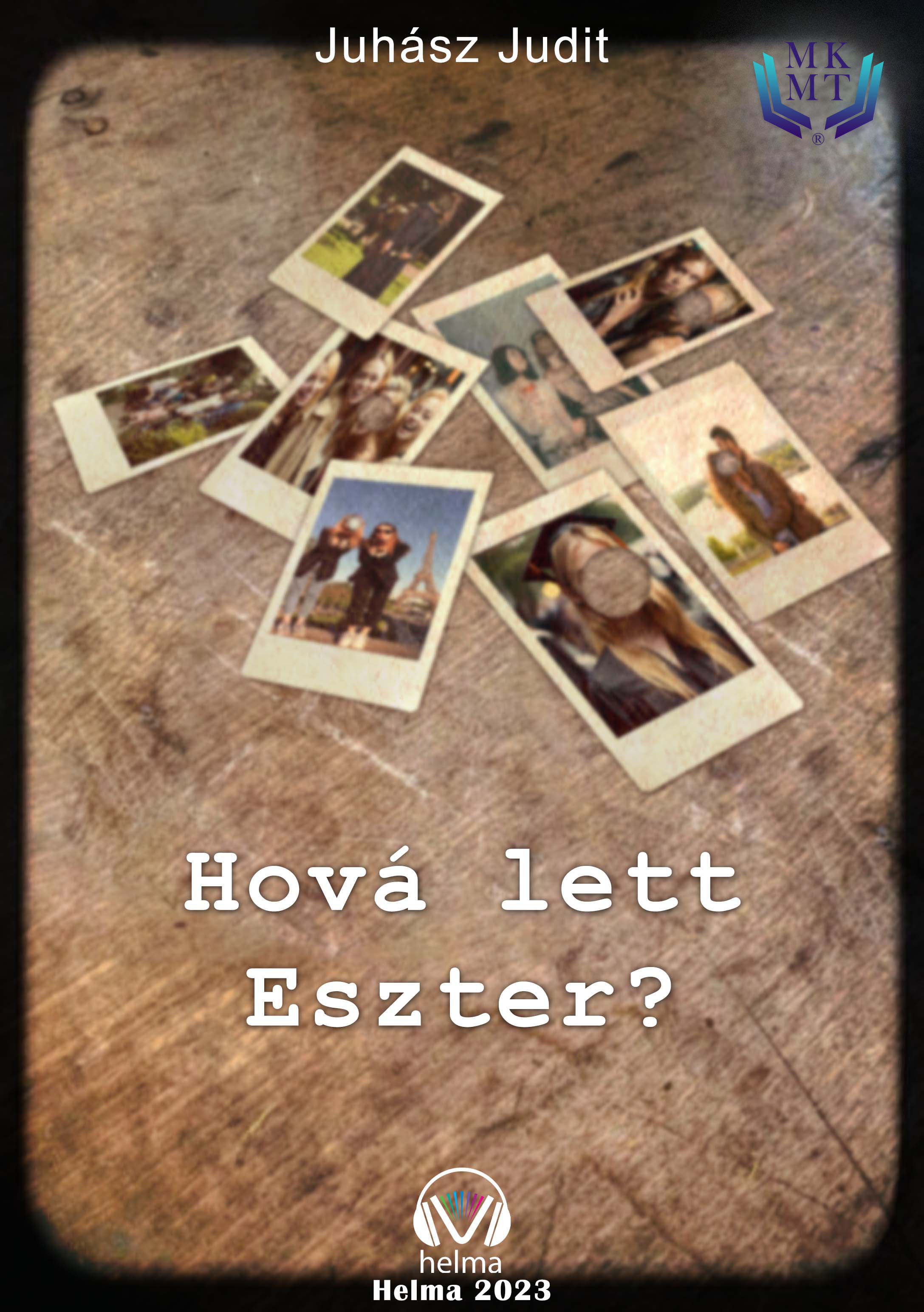 Juhász Judit - Hová lett Eszter? [eKönyv: epub, mobi]