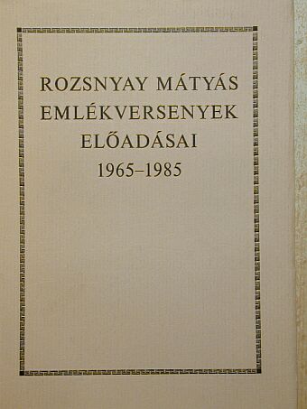 Rozsnyai Mátyás emlékversenyek előadásai [antikvár]