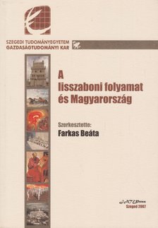 Farkas Beáta - A lisszaboni folyamat és Magyarország [antikvár]