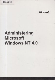 Administering Microsoft Windows NT 4.0 [antikvár]