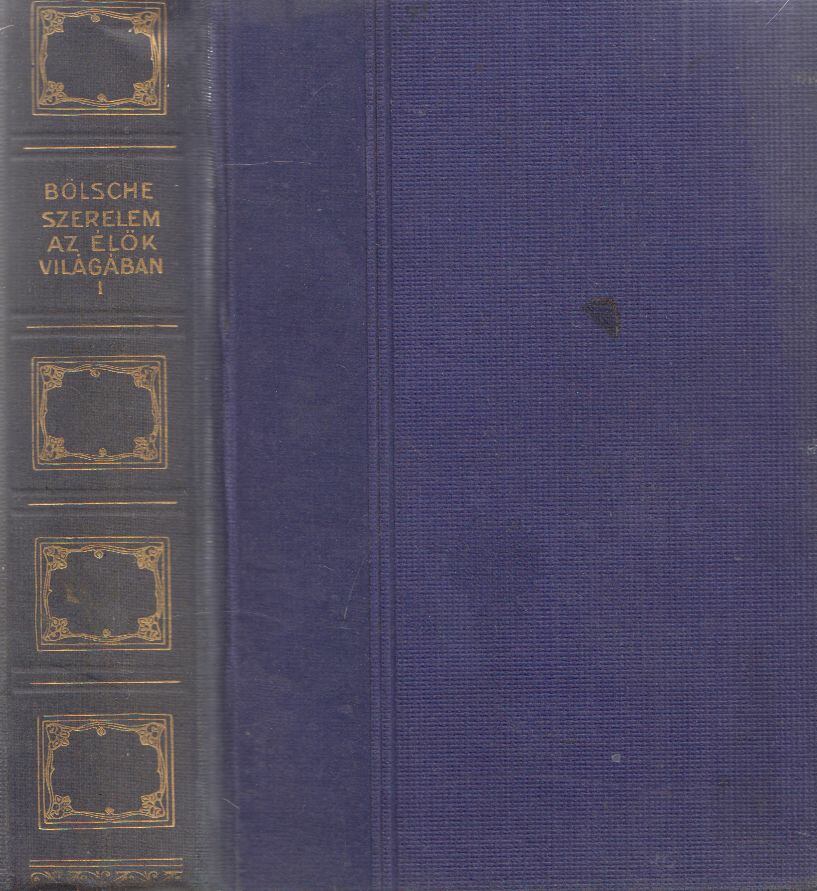 Bölsche - Szerelem az élők világában I. [antikvár]