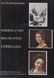 Prokopp Mária - Verrocchio, Boltraffio, Correggio [antikvár]
