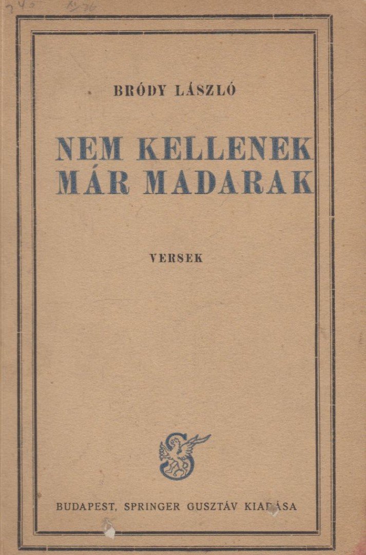 Bródy László - Nem kellenek már madarak [antikvár]