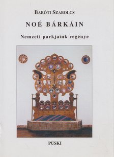 Baróti Szabolcs - Noé bárkáin [antikvár]