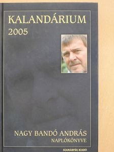 Nagy Bandó András - Kalandárium 2005 (dedikált példány) [antikvár]