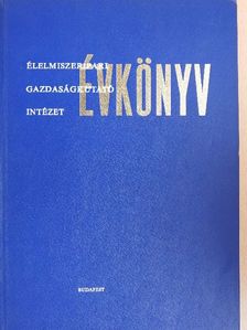 Dr. Kozma Lajos - Élelmiszeripari Gazdaságkutató Intézet évkönyve 1970 [antikvár]