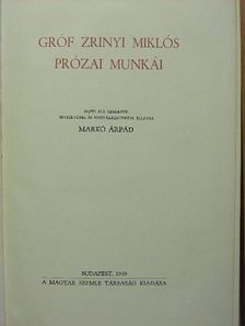 Gróf Zrinyi Miklós - Gróf Zrinyi Miklós prózai munkái [antikvár]