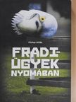 Fűrész Attila - Fradi-ügyek nyomában [antikvár]