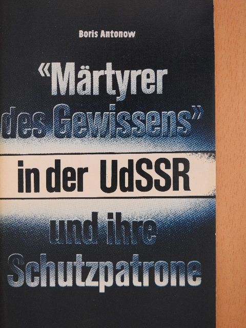 Boris Antonow - «Märtyrer des Gewissens» in der UdSSR und ihre Schutzpatrone [antikvár]