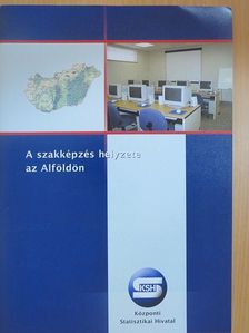 A szakképzés helyzete az Alföldön [antikvár]