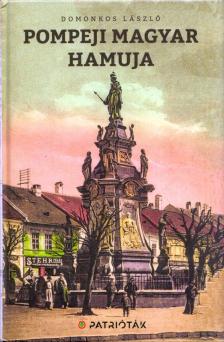 Domonkos László - Pompeji magyar hamuja [antikvár]