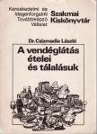 Dr. Csízmadia László - A vendéglátás ételei és tálalásuk [antikvár]
