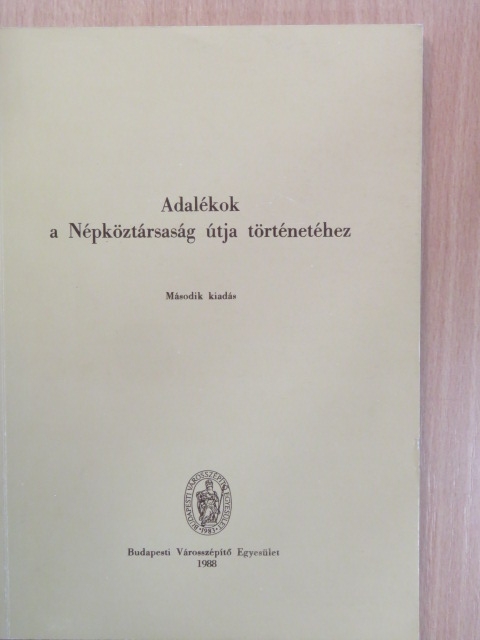 Adalékok a Népköztársaság útja történetéhez [antikvár]