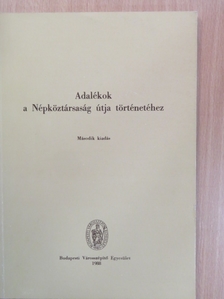 Adalékok a Népköztársaság útja történetéhez [antikvár]