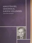 Apró Ferenc - Kereszténység, demokrácia, európai szellemiség [antikvár]