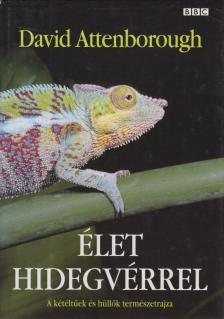 David Attenborough - Élet hidegvérrel [antikvár]