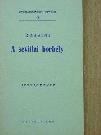 Gioacchino Rossini - Rossini: A sevillai borbély [antikvár]