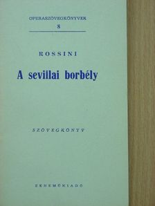 Gioacchino Rossini - Rossini: A sevillai borbély [antikvár]