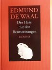 Edmund de Waal - Der Hase mit den Bernsteinaugen [antikvár]